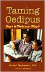 Taming Oedipus: Boys and Violence: Why?