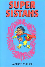 Super Sistahs: Featuring the Accomplishments of African-American Women past and Present