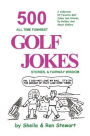 500 All Time Funniest Golf Jokes, Stories & Fairway Wisdom