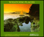 Whatcom Places: A Celebration in Words and Photographs