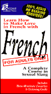 French for Adults Only: A Complete Course in Sexual Slang
