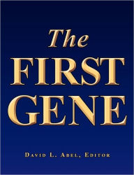 Title: The First Gene: The Birth of Programming, Messaging and Formal Control., Author: David L Abel