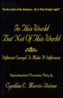 In This World but Not of This World: Different Enough to Make a Difference