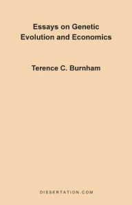 Title: Essays on Genetic Evolution and Economics, Author: Terence Charles Burnham