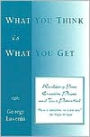 What You Think Is What You Get: Realizing Your Creative Power and True Potential