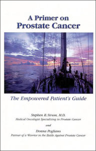 A Primer on Prostate Cancer: The Empowered Patient's Guide