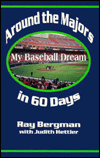 Around the Majors in Sixty Days: My Baseball Dream