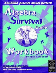 Algebra Survival Guide Workbook: Thousands of Problems to Sharpen Skills and Enhance Understanding