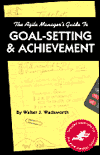 Agile Manager's Guide to Goal-Setting and Achievement