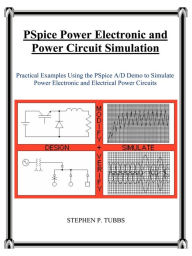 Title: PSpice Power Electronic and Power Circuit Simulation, Author: Stephen Philip Tubbs