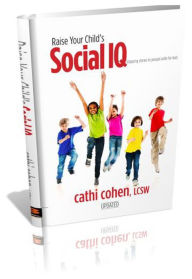 Raise Your Child's Social IQ: Stepping Stones to People Skills for Kids