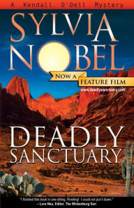 Title: Deadly Sanctuary (Kendall O'Dell Series #1), Author: Sylvia Nobel