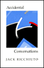 Accidental Conversations