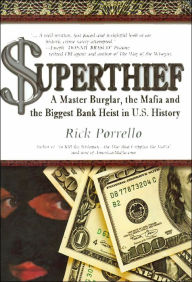 Superthief: A Master Burglar, the Mafia and the Biggest Bank Heist in U. S. History