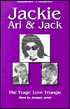 Jackie, Ari and Jack: The Tragic Love Triangle
