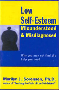 Low Self-Esteem Misunderstood and Misdiagnosed: Why You May Not Find the Help You Need