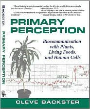 Primary Perception: Biocommunication with Plants, Living Foods and Human Cells