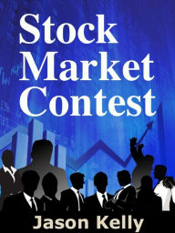 Title: Stock Market Contest, Author: Jason Kelly