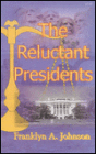 The Reluctant Presidents