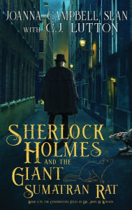 Title: Sherlock Holmes and the Giant Sumatran Rat: Book #1 in the Confidential Files of Dr. John H. Watson, Author: Joanna Campbell Slan