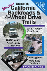 Guide to Northern California Backroads and 4-Wheel Drive Trails
