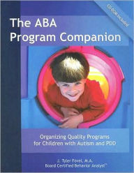 ABA Program Companion: Organizing Quality Programs for Children with Autism and Pdd
