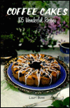 Coffee Cakes: 105 Wonderful Recipes
