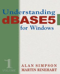 Title: Understanding dBASE 5 for Windows, Author: Alan Simpson