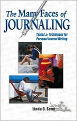 The Many Faces of Journaling: Topics and Techniques for Personal Journal Writing / Edition 1