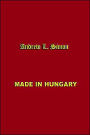 Made in Hungary: Hungarian Contributions to Universal Culture