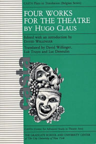 Title: Four Works for the Theatre, Author: Hugo Claus