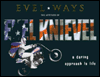 Evel Ways: A Daring Approach to Life the Attitude of Evel Knievel