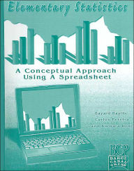 Title: Elementary Statistics: A Conceptual Approach Using a Spreadsheet / Edition 1, Author: Bayard Baylis