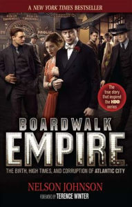 Title: Boardwalk Empire: The Birth, High Times, and Corruption of Atlantic City, Author: Nelson Johnson