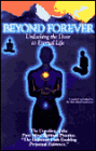 Beyond Forever: Unlocking the Door to Eternal Life