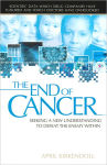 Alternative view 1 of End of Cancer: Seeking a New Understanding to Defeat the Enemy Within