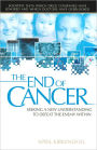 End of Cancer: Seeking a New Understanding to Defeat the Enemy Within