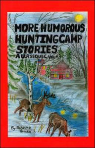 More Humorous Hunting Camp Stories