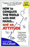 How to Conquer the World with One Hand. . . and an Attitude