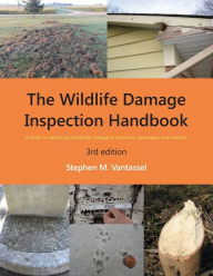 Title: Wildlife Damage Inspection Handbook, 3rd edition, Author: Stephen Vantassel