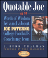 Quotable Joe: Words of Wisdom by and about Joe Paterno, College Football's Coaching Icon