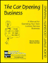 The Car Opening Business: A Manual for Operating Your Own Lockout Service Business