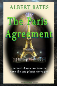 Title: The Paris Agreement: the best chance we have to save the one planet we've got, Author: Rex Weyler