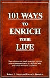 Title: 101 Ways to Enrich Your Life: Clear Mindsets and Simple Tools That Help You See Everyday Experiences in a Different Way, and Handle Them with Confidence, Author: Robert J. Lemke