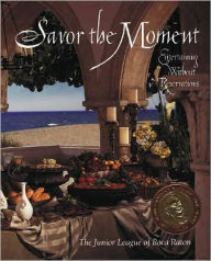 Title: Savor the Moment: Entertaining Without Reservations, Author: Dan Forer