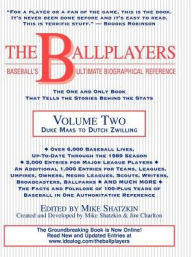 Title: The Ballplayers: Duke Maas to Dutch Zwilling: Baseball's Ultimate Biographical Reference, Author: Mike Shatzkin