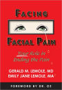 Facing Facial Pain: Your Role in Ending the Pain
