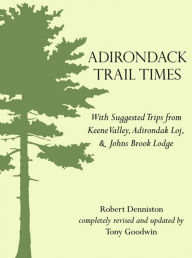 Title: Adirondack Trail Times, Author: Robert Denniston