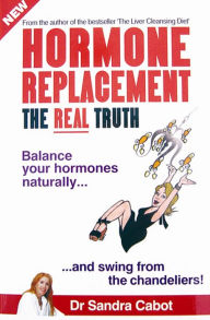 Hormone Replacement: The Real Truth
