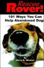 Rescue Rover!: 101 Ways You Can Help Abandoned Dogs